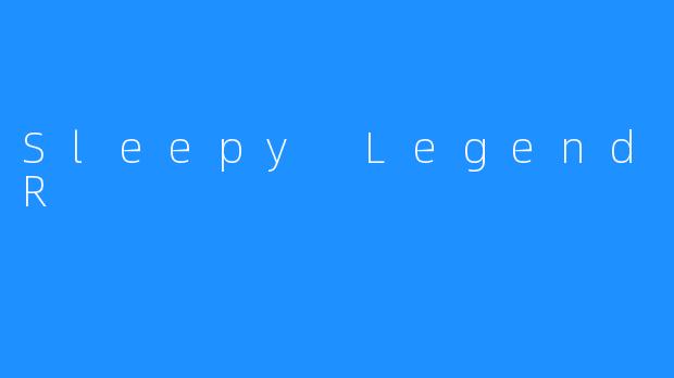 Sleepy Legend ASMR